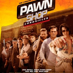 Pawn Shop Chronicles (A PopEntertainment.com Movie&nbsp;Review)