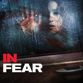 In Fear (A PopEntertainment.com Movie&nbsp;Review)