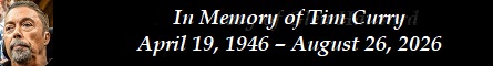 Tim Curry in memoriam