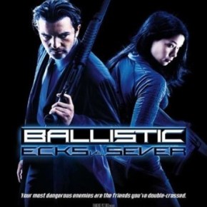 Ballistic: Ecks vs. Sever (A PopEntertainment.com Movie&nbsp;Review)