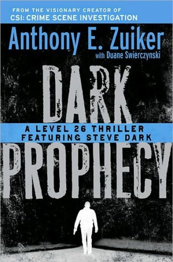 Dark Prophecy by Anthony E. Zuiker and Duane Swierczynski