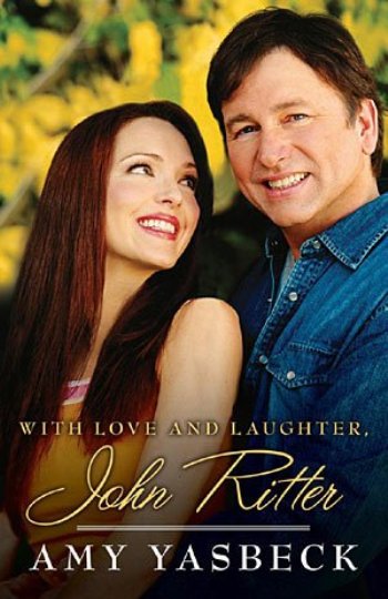 "With Love and Laughter, John Ritter" by Amy Yasbeck