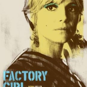 Factory Girl (A PopEntertainment.com Movie&nbsp;Review)