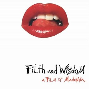 Filth and Wisdom (A PopEntertainment.com Movie&nbsp;Review)