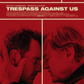 Trespass Against Us (A PopEntertainment.com Movie&nbsp;Review)