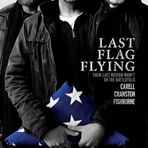 Last Flag Flying (A PopEntertainment.com Movie&nbsp;Review)