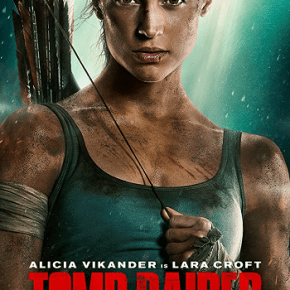 Tomb Raider (A PopEntertainment.com Movie&nbsp;Review)