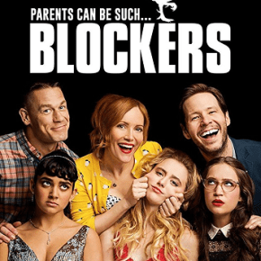 Blockers (A PopEntertainment.com Movie&nbsp;Review)