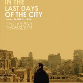 In the Last Days of the City (A PopEntertainment.com Movie&nbsp;Review)