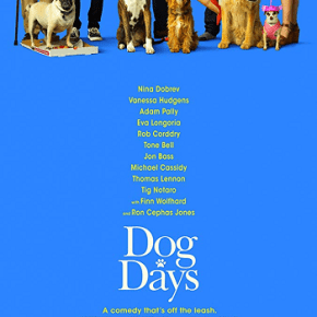 Dog Days (A PopEntertainment.com Movie&nbsp;Review)