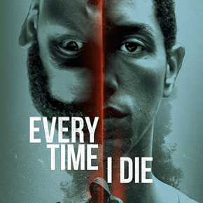 Every Time I Die (A PopEntertainment.com Movie&nbsp;Review)