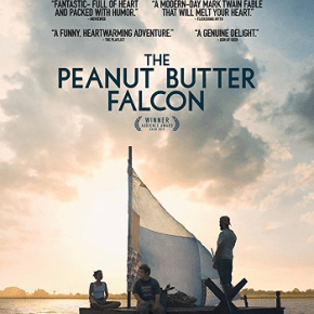 The Peanut Butter Falcon (A PopEntertainment.com Movie&nbsp;Review)