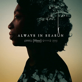 Always in Season (A PopEntertainment.com Movie&nbsp;Review)