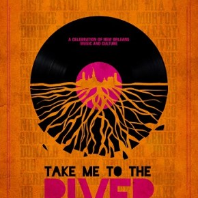 Take Me To the River: New Orleans (A PopEntertainment.com Movie&nbsp;Review)