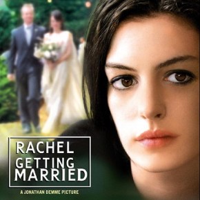 Rachel Getting Married (A PopEntertainment.com Movie&nbsp;Review)