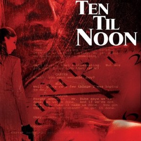 Ten ‘til Noon (A PopEntertainment.com Movie&nbsp;Review)