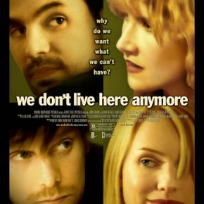 We Don’t Live Here Anymore (A PopEntertainment.com Movie&nbsp;Review)