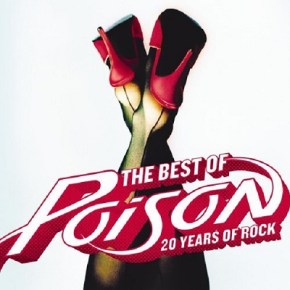 Poison – The Best of Poison: 20 Years of Rock (A PopEntertainment.com Music&nbsp;Review)