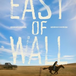 East of Wall (A PopEntertainment.com Movie&nbsp;Review)