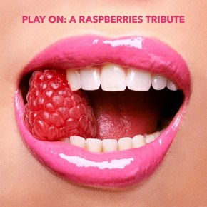 Various Artists – Play On: A Raspberries Tribute (A PopEntertainment.com Music&nbsp;Review)