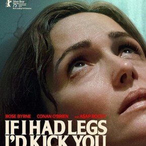If I Had Legs I’d Kick You (A PopEntertainment.com Movie&nbsp;Review)